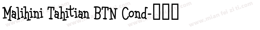 Malihini Tahitian BTN Cond字体转换